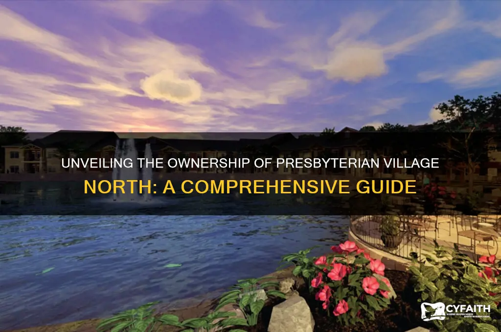 who owns presbyterian village north