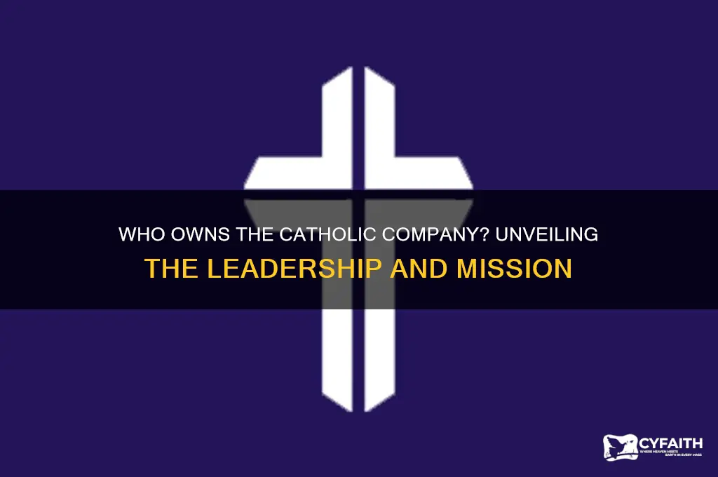 who owns the catholic company