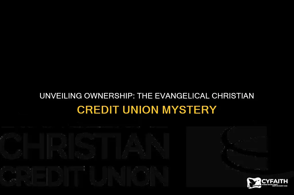 who owns the evangelical christian credit union