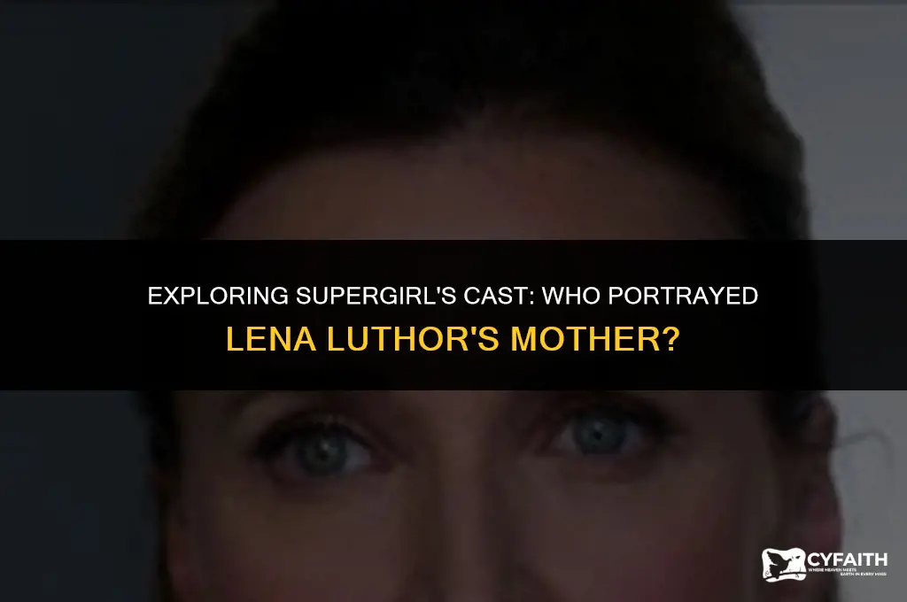 who played lena luthers mother on supergirl