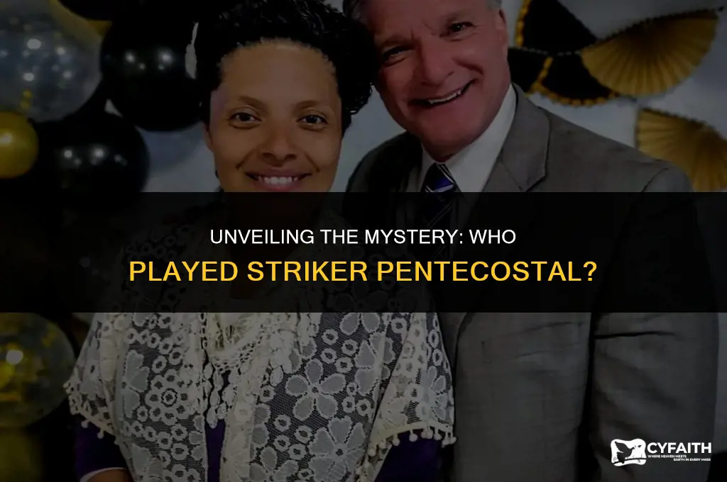 who played striker pentecostal