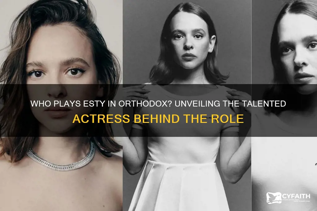 who plays esty in orthodox