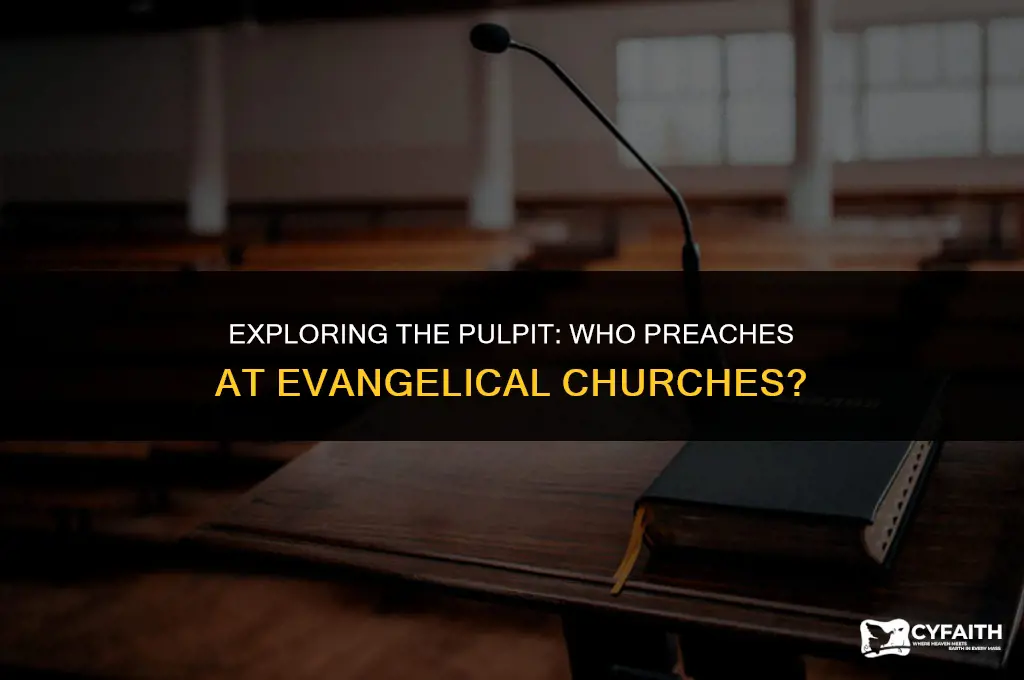 who preaches at evangelical churches