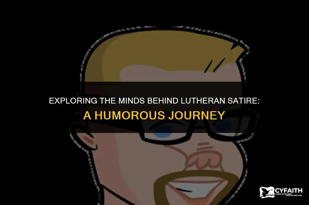 who produces lutheran satire
