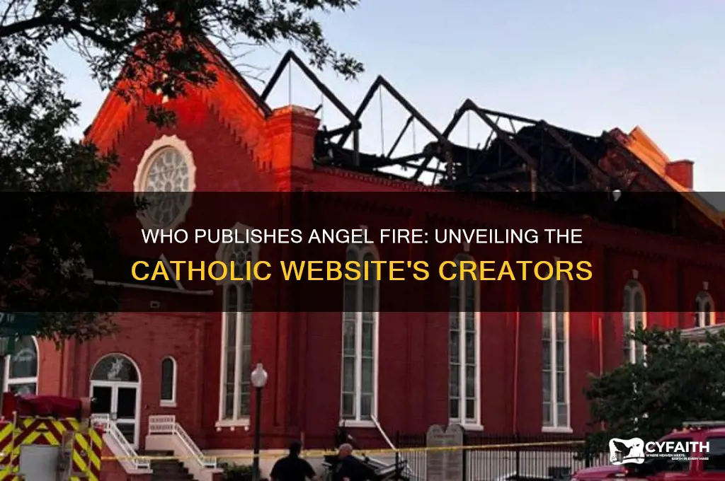 who publishes angel fire the catholic website