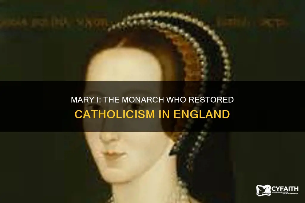 who returned england to the fundamental catholic