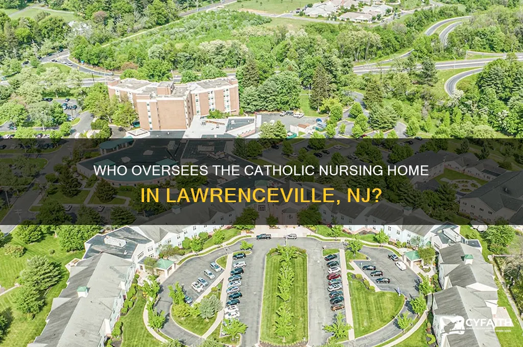 who runs catholic nursing home in lawrenceville nj