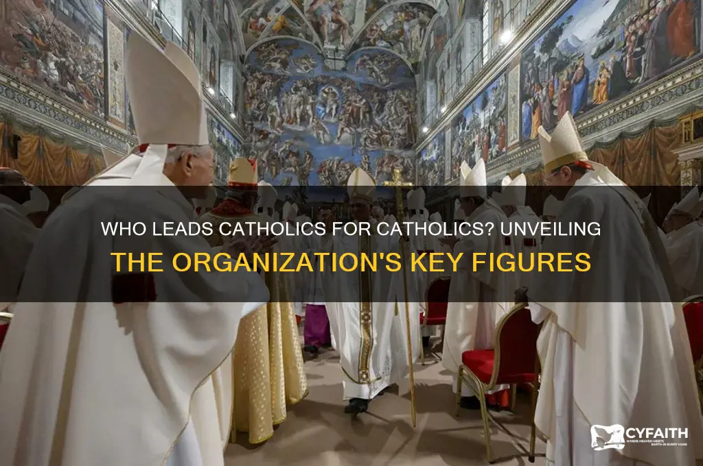 who runs catholics for catholics