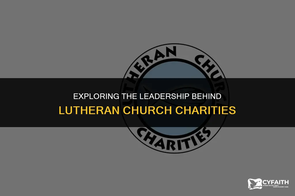 who runs lutheran chruch charities
