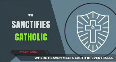 Understanding the Sacred Process: Who Sanctifies in the Catholic Church?