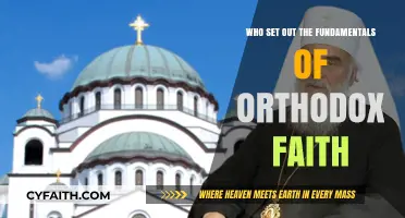 Exploring the Origins of Orthodox Faith Fundamentals: Key Figures and Beliefs