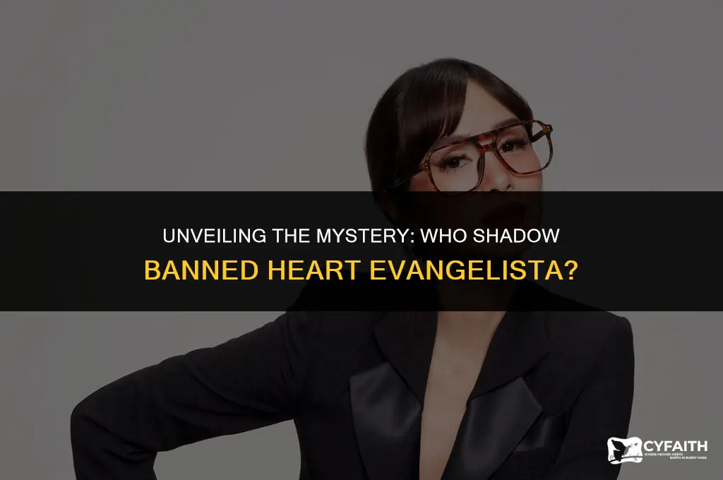 who shadow banned heart evangelista