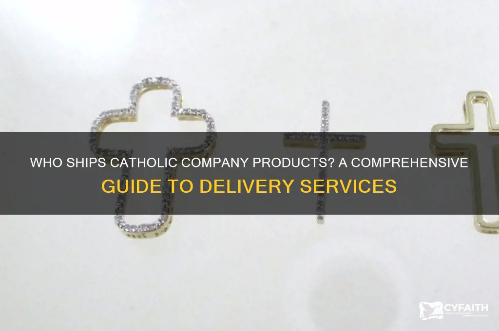 who ships catholic company products