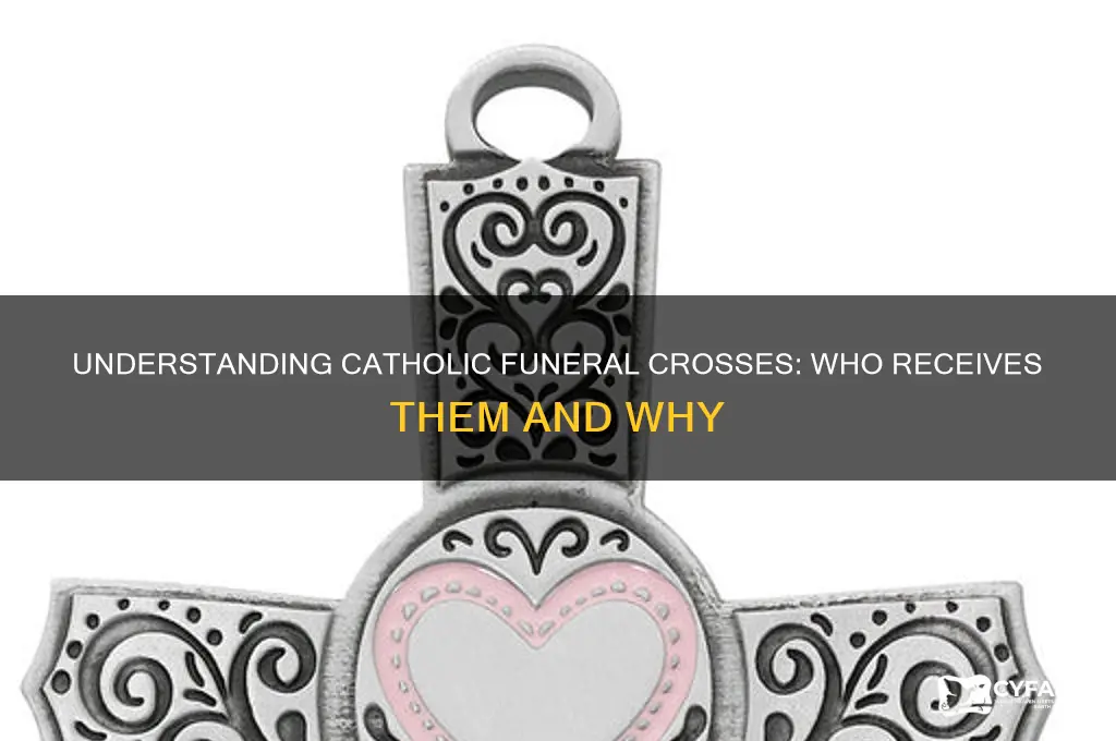 who should get crrosses at catholic funeral