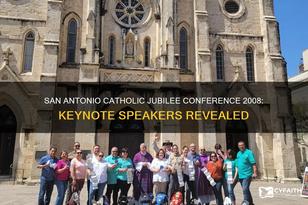 who spoke at the san antonio catholic jubilee conference 2008