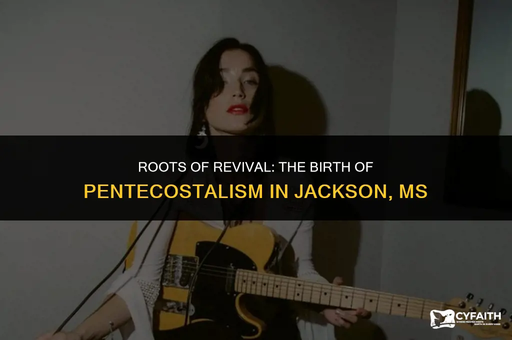 who started pentecostalism in jackson ms