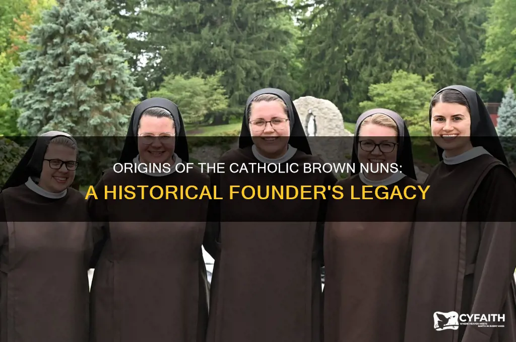 who started the order of the catholic brown nuns