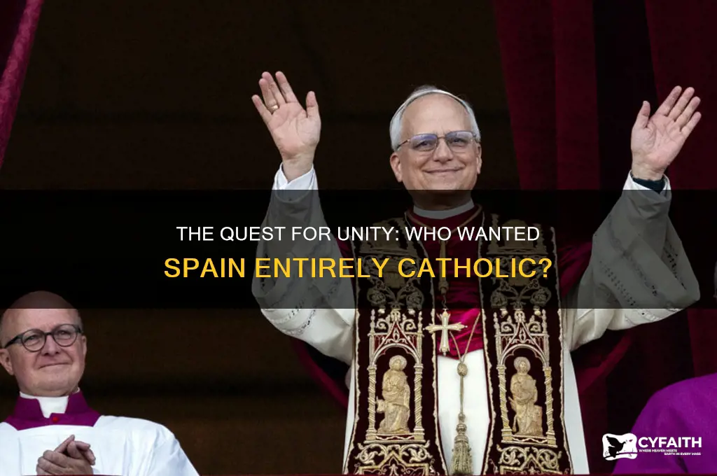 who wanted everyone in spain to be catholic