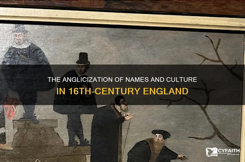 who was anglicized in the 16th century