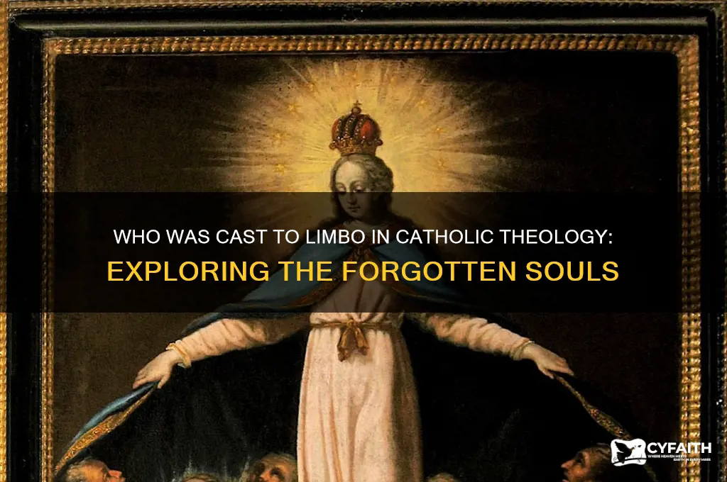 who was cast to limbo catholic