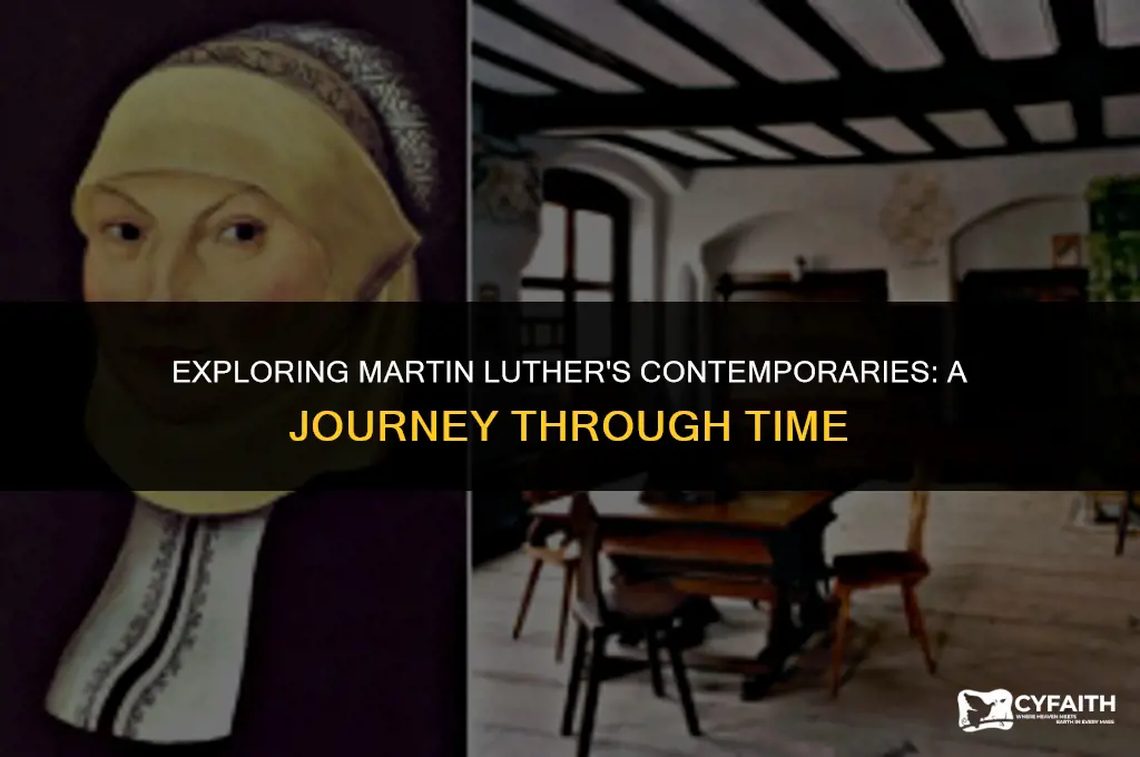 who was martin luthers contemperary