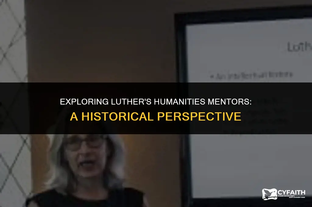 who was one of luthers teachers in humanities