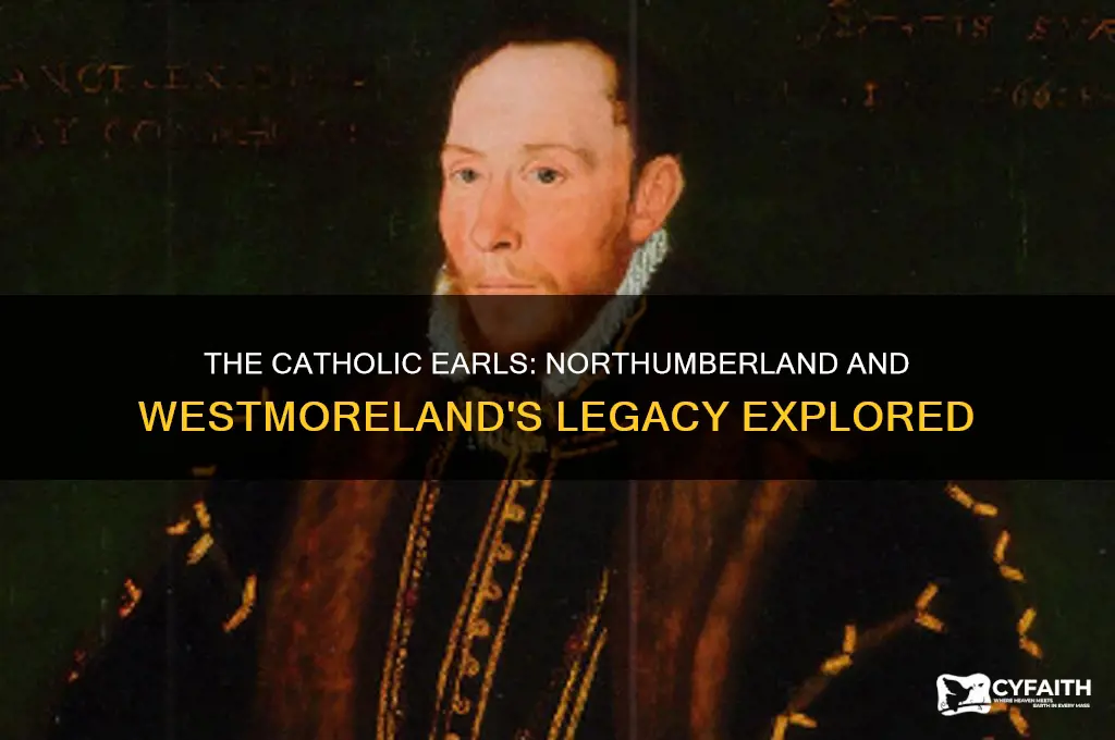 who was the catholic earls of northumberland and westmoreland