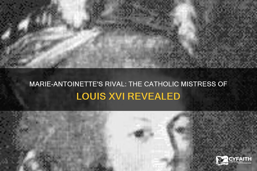 who was the catholic mistress of louis the 16th