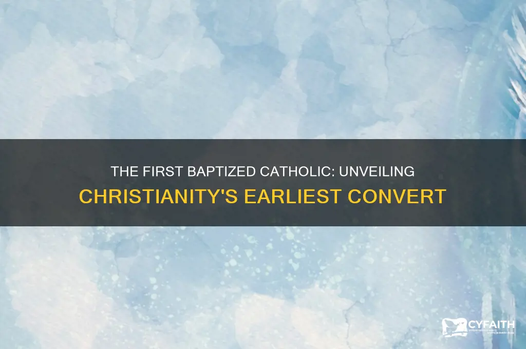 who was the first baptised catholic