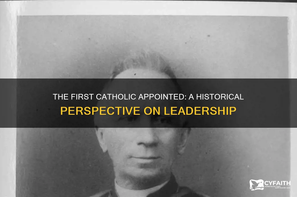 who was the first catholic appointed