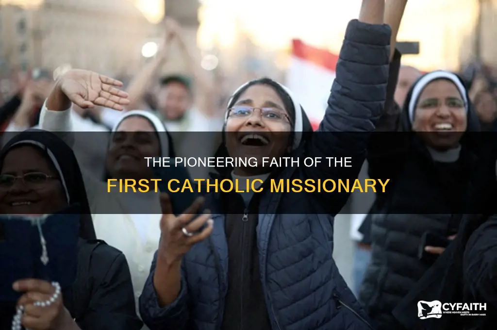who was the first catholic missionary