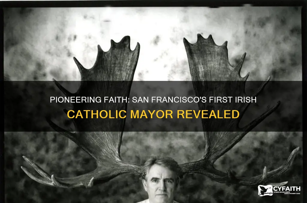 who was the first irish catholic mayor of san francisco