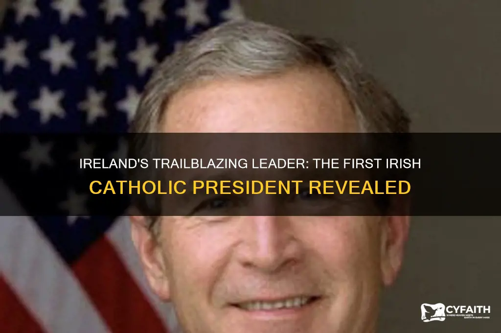 who was the first irish catholic president