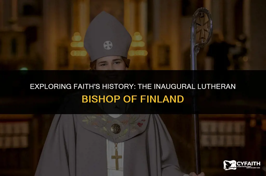 who was the first lutheran bishop of finland