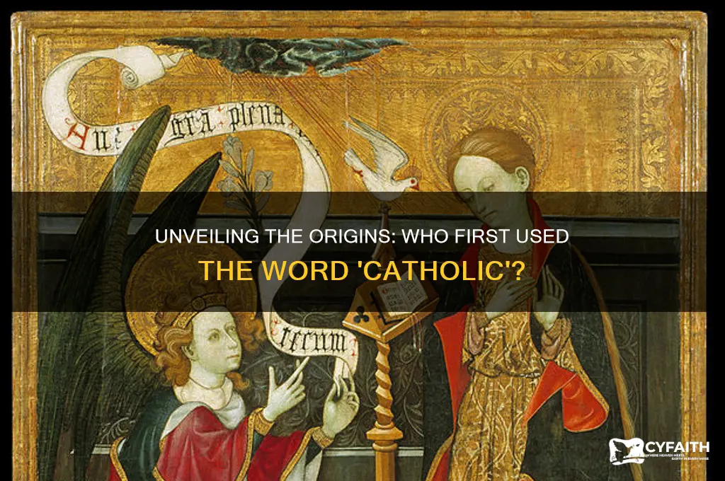 who was the first person to use the word catholic