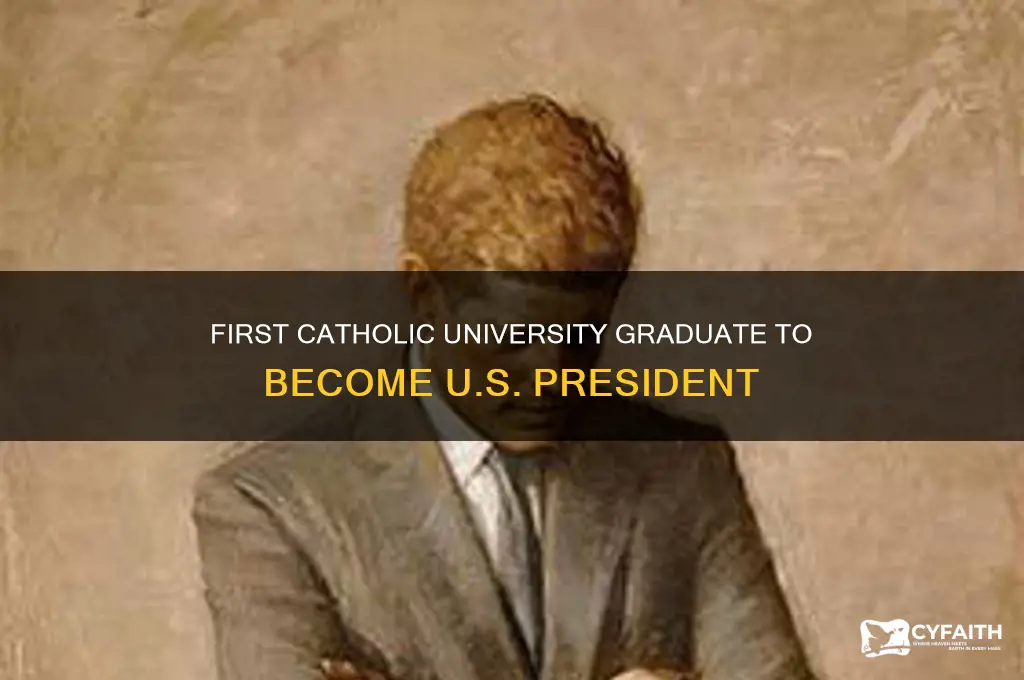 who was the first president to attend a catholic university