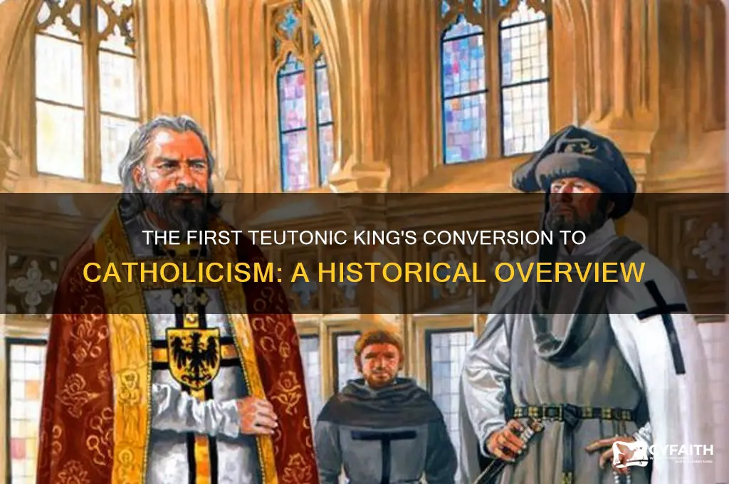 who was the first teutonic king to become a catholic