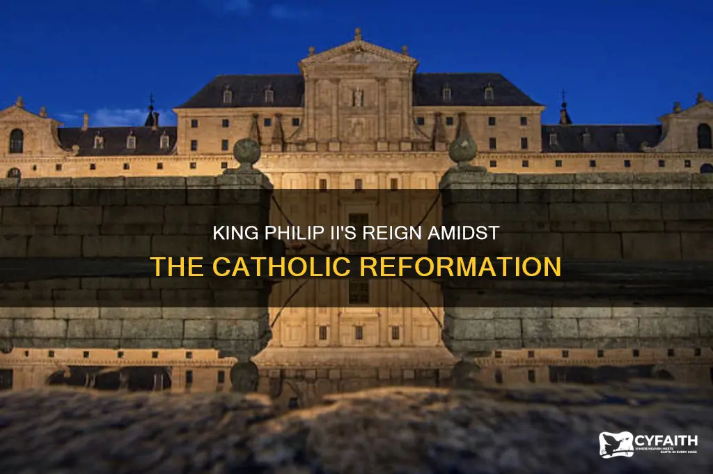 who was the king during the catholic reformation