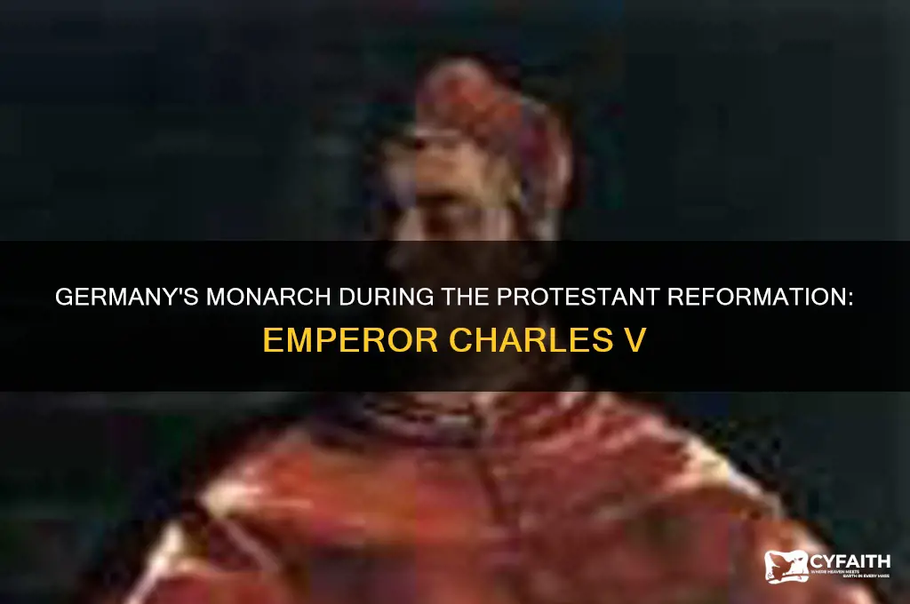 who was the king of germany during the protestant reformation