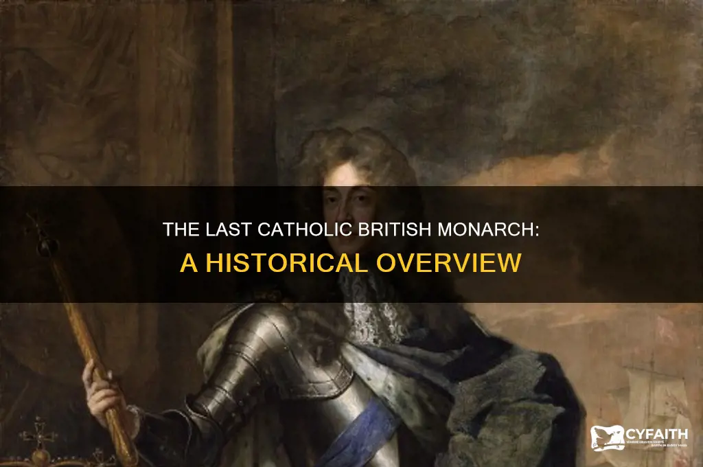 who was the last catholic british monarch