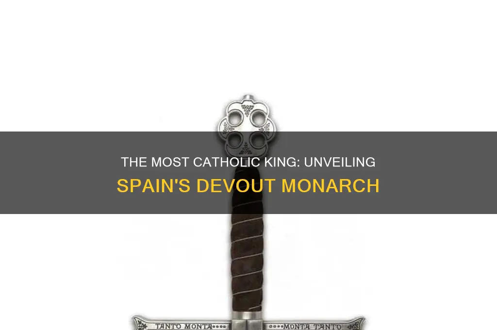 who was the most catholic king
