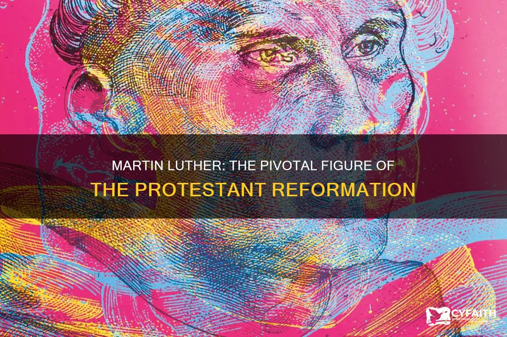 who was the most important individual in the protestant reformation