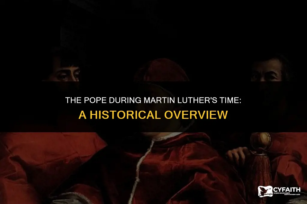 who was the pope during martin luthers time