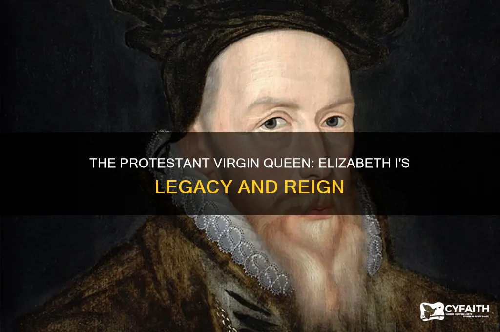 who was the protestant virgin queen