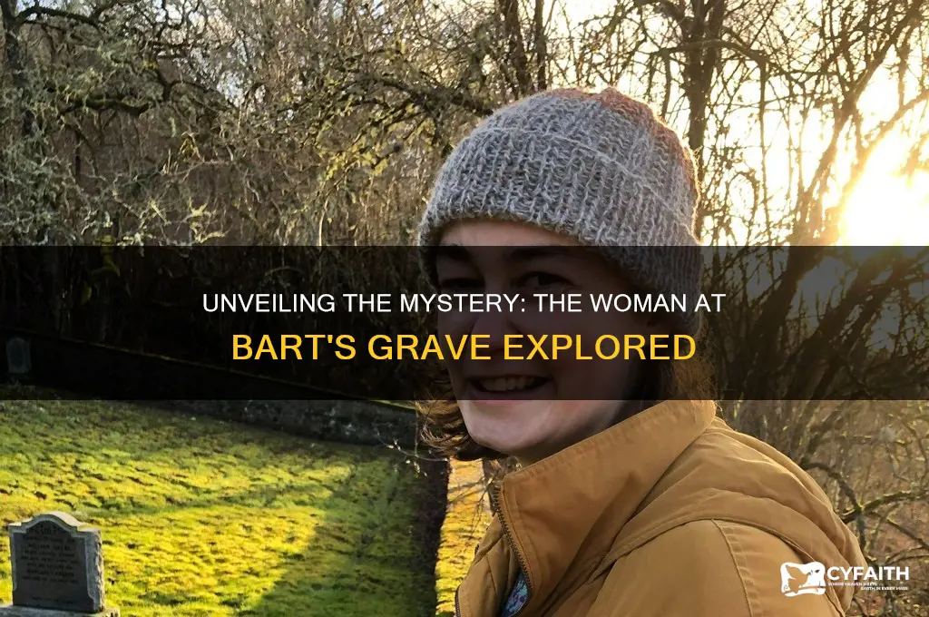 who was the woman at barts grave