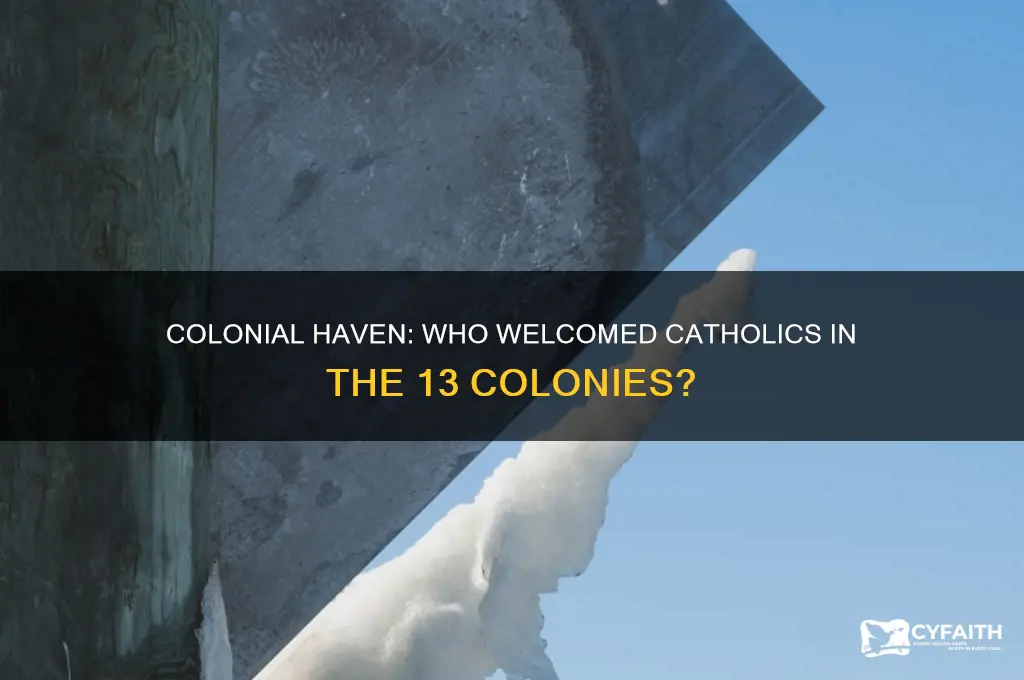 who welcomed catholics during the 13 colonies