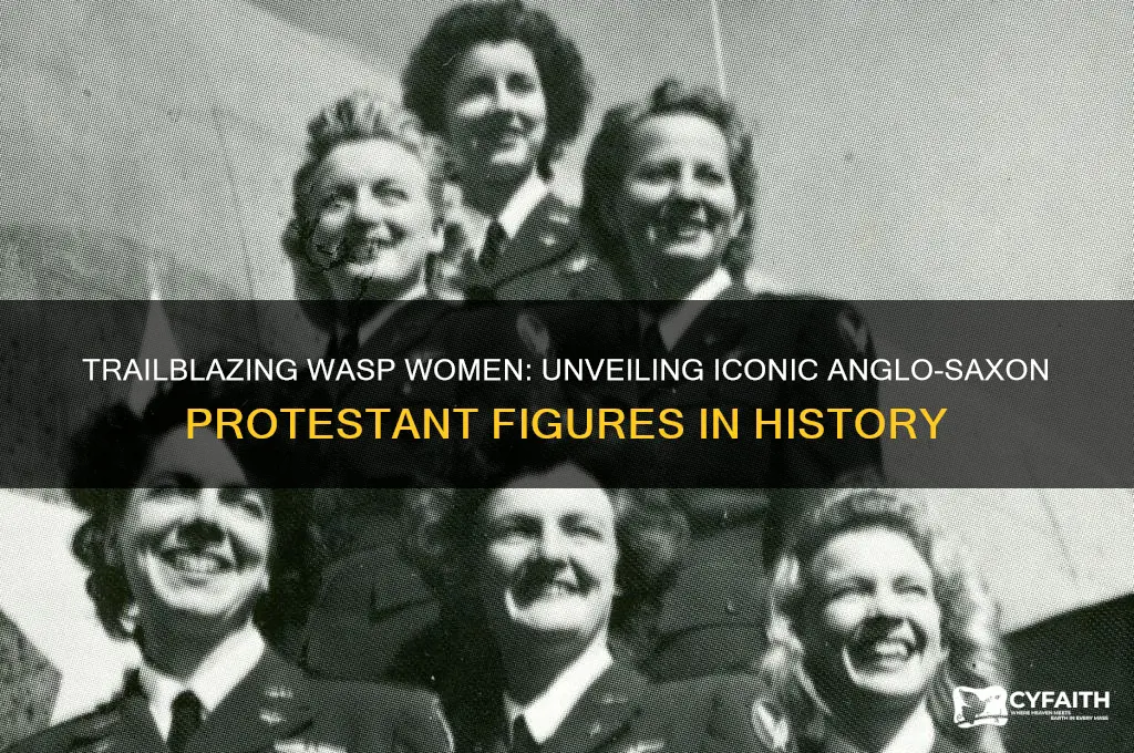who were famous white anglo saxon protestant women