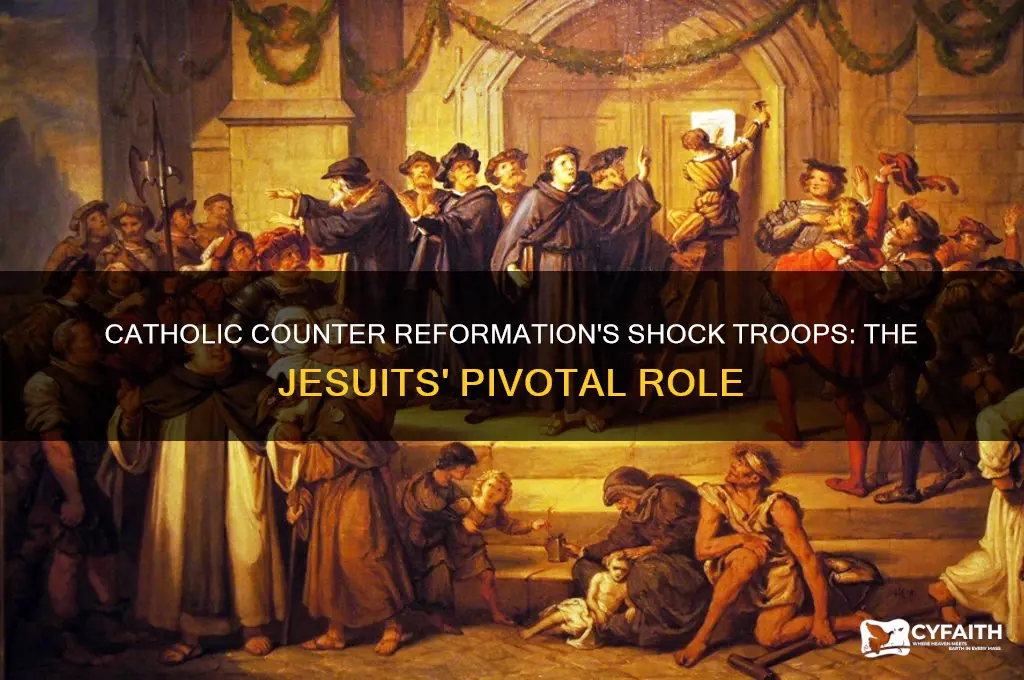 who were the shock troops of the catholic counter reformation