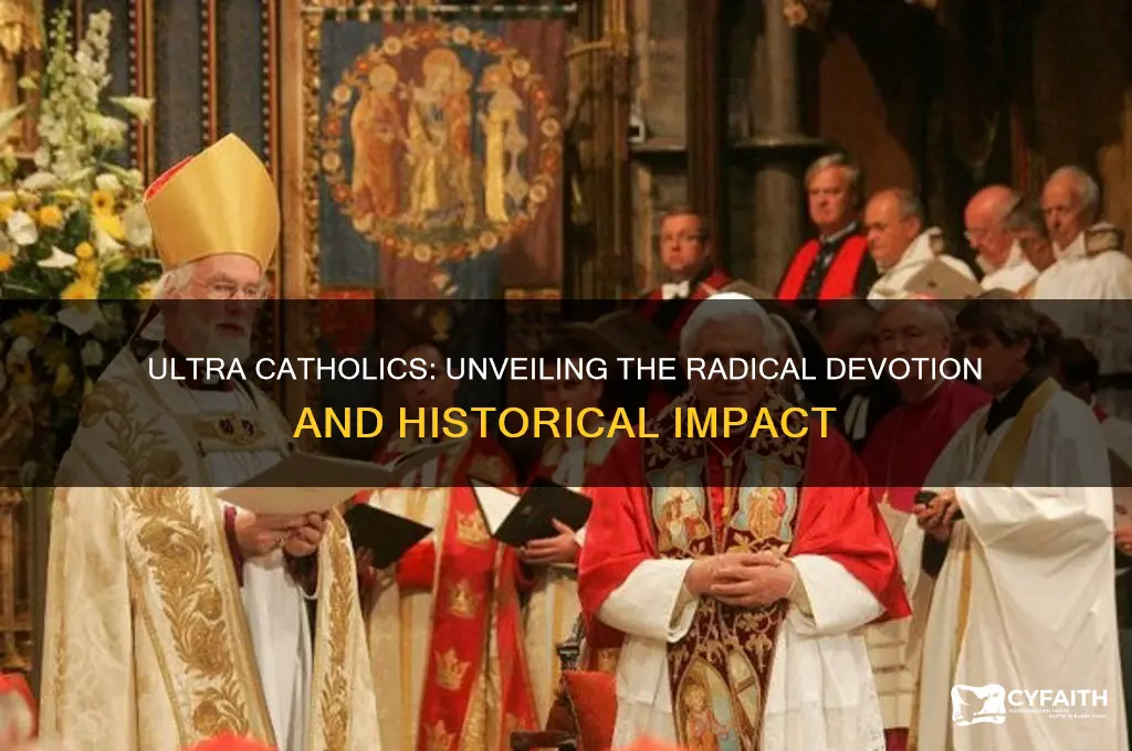 who were the ultra catholics