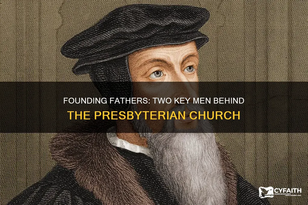 who were two men instrumental in forming the presbyterian church